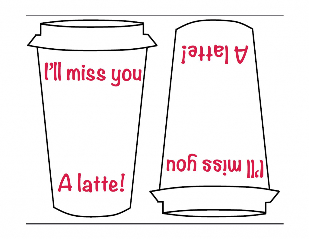 I&amp;#039;ll Miss You A Latte&amp;quot; - Template For Making The Card! Just Print | Printable Miss You Cards